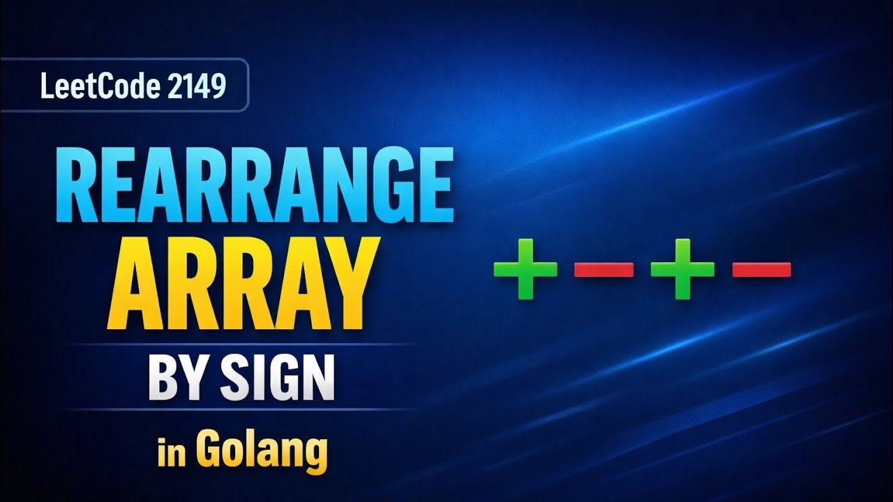 LeetCode 2149 | Rearrange Array elements by Sign | Golang - YouTube