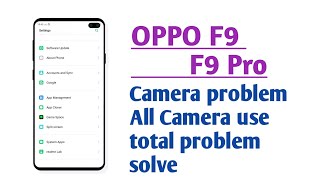 OPPO F9 , F9 Pro , Camera problem All Camera use total problem solve