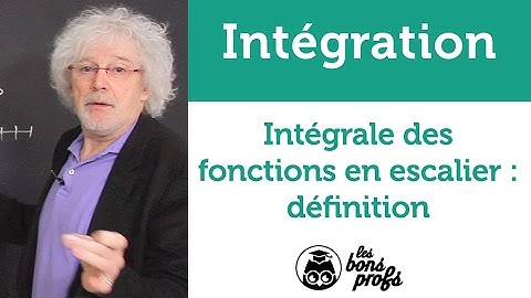 Intégrale des fonctions en escalier : définition - Maths - MPSI 1ère année - Les Bons Profs