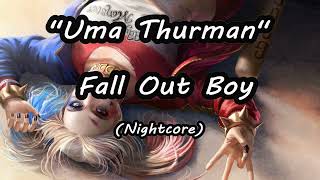 Uma Thurman - (Nightcore) Lyrics Video [Requested]