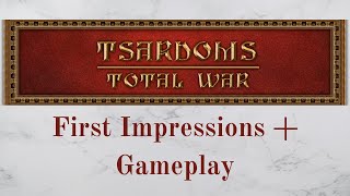 Tsardoms Total War Beta Impressions and Gameplay!