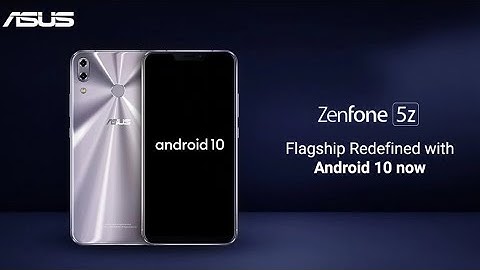 ASUS ZenFone 5Z Official Android 10 Update With ZenUi 6