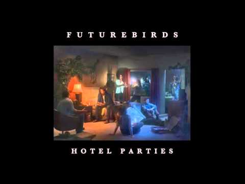 FUTUREBIRDS - Hard as You Like