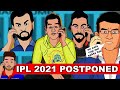 IPL 2021 Postponed ft. BCCI