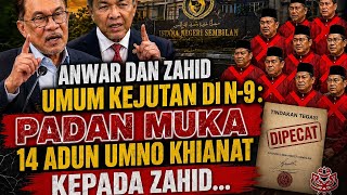ANWAR AND ZAHID PUBLISH SURPRISES IN N-9: 14 UMNO ASSEMBLY FACTS BETRAY ZAHID…
