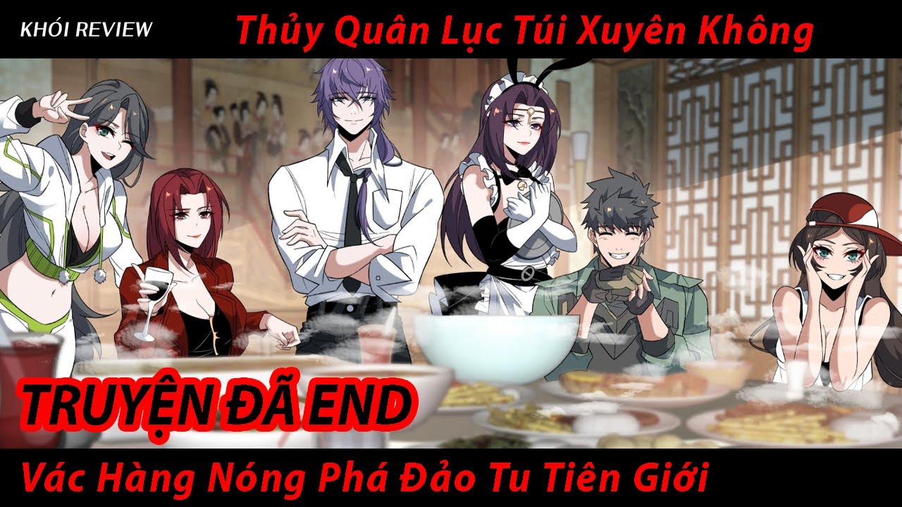 【FULL BỘ】Lính Đặc Chủng IQ Vô Cực Vác Hàng Nóng Bước Vào Thế Giới Tu Tiên