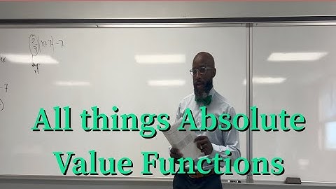Absolute Value Functions; Graphing and Finding Domain and Range