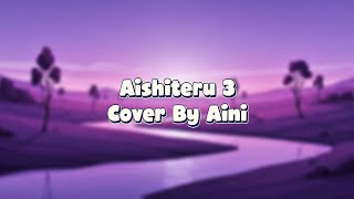 Download Lagu Aishiteru 3 | Cover by Aini (lirik) MP3