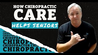 How Chiropractic Care Helps Seniors | Chiropractor for Seniors in Oxnard, CA