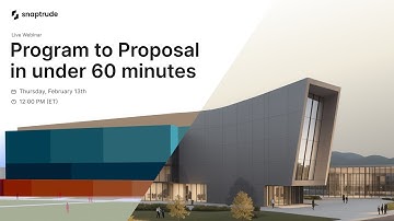 Webinar: Program to Proposal in under 60 minutes with Snaptrude