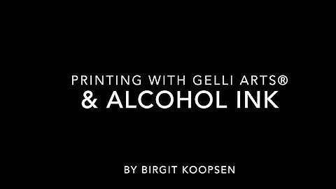 Alcohol Inks with Gelli Arts® by Birgit Koopsen