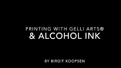 Alcohol Inks with Gelli Arts® by Birgit Koopsen