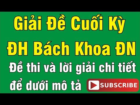 Video ĐỀ 33: CUỐI KỲ TOÁN CAO CẤP - ĐẠI HỌC BÁCH KHOA ĐÀ... - youtube