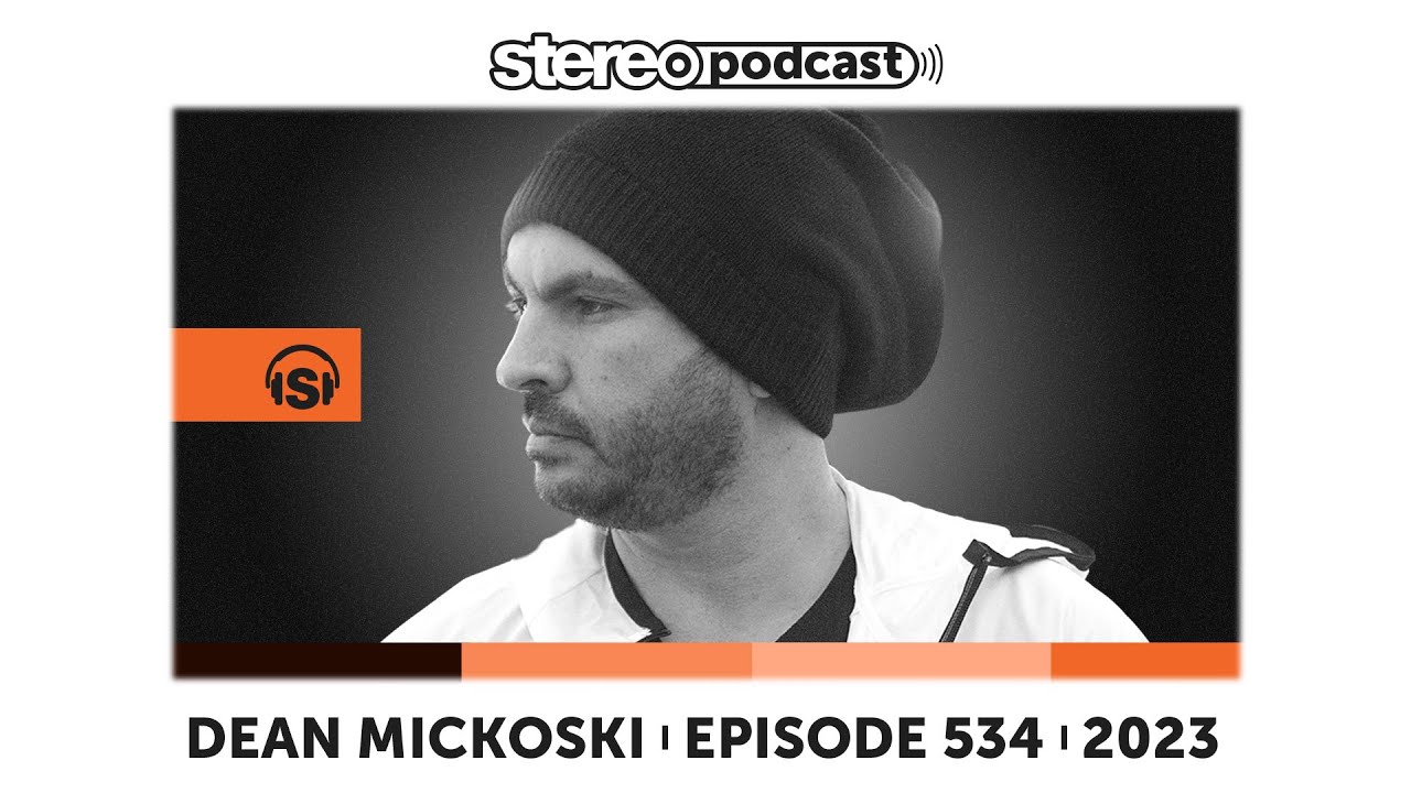 DEAN MICKOSKI | Stereo Productions Podcast 534