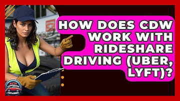 How Does CDW Work With Rideshare Driving (Uber, Lyft)? - Auto Coverage Explained