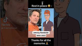 Rest in peace Johnny Hardwick ￼#kingofthehill