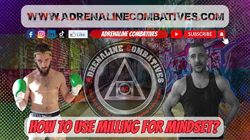 How to use Milling Drills for Mindset - Adrenaline Combatives - Julien masson