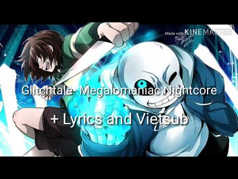 Glitchtale Megalomaniac Nightcore Vietsub And Lyrics Youtube