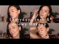 Everyday Fresh &amp; Glowy Makeup!!
