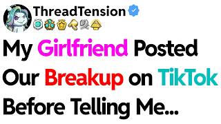 Download Lagu [Full Story] My Girlfriend Posted Our Breakup on TikTok Before Telling Me... MP3
