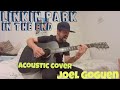 In The End (Linkin Park) acoustic cover by Joel Goguen