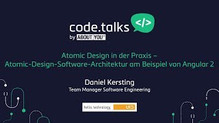 code.talks 2017 - Atomic-Design-Software-Architektur am Beispiel von Angular 2 (Daniel Kersting)