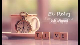 Video thumbnail of "Luis Miguel - El Reloj (Letra) ♡"