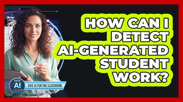 How Can I Detect AI-Generated Student Work?