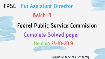 FPSC Fia Assistant Director | Batch-4| Solved Past Paper | Held on 23-10-2019