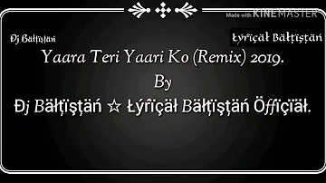 Yaara Teri Yaari Ko Mai Ne To Khuda Maana Remix By Dj Baltistan And Lyrical Baltistan Official..