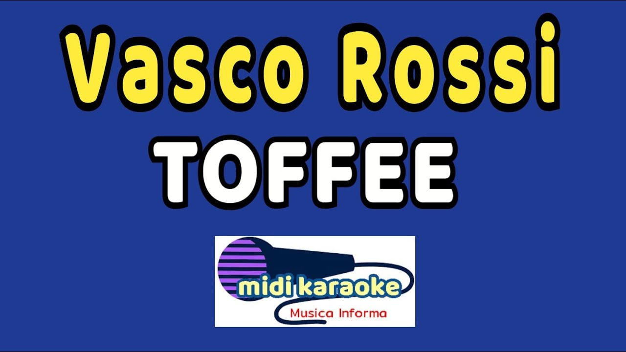 Vasco Rossi - TOFFEE - karaoke - YouTube