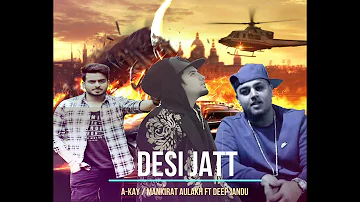 Desi Jatt - A-Kay | Mankirt Aulakh Ft. Deep Jandu | New 2017 Type Beat | pro. Hard Beat