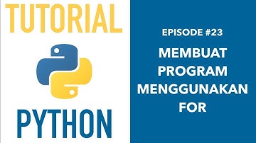 Pemrograman Python untuk Pemula - 23 Program For Loop