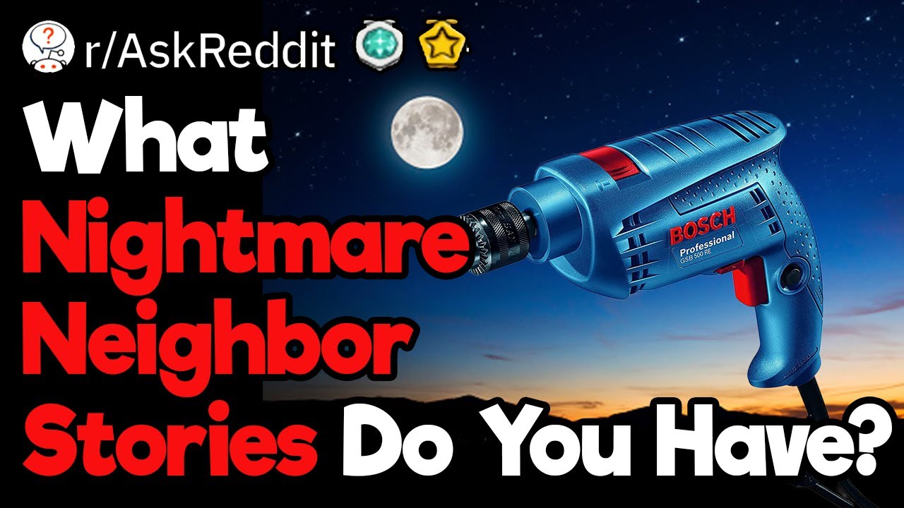 What Nightmare Neighbor Stories Do You Have? YouTube