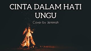 Cinta dalam hati - Ungu || Cover by Jemimah indonesian idol || Lirik lagu populer