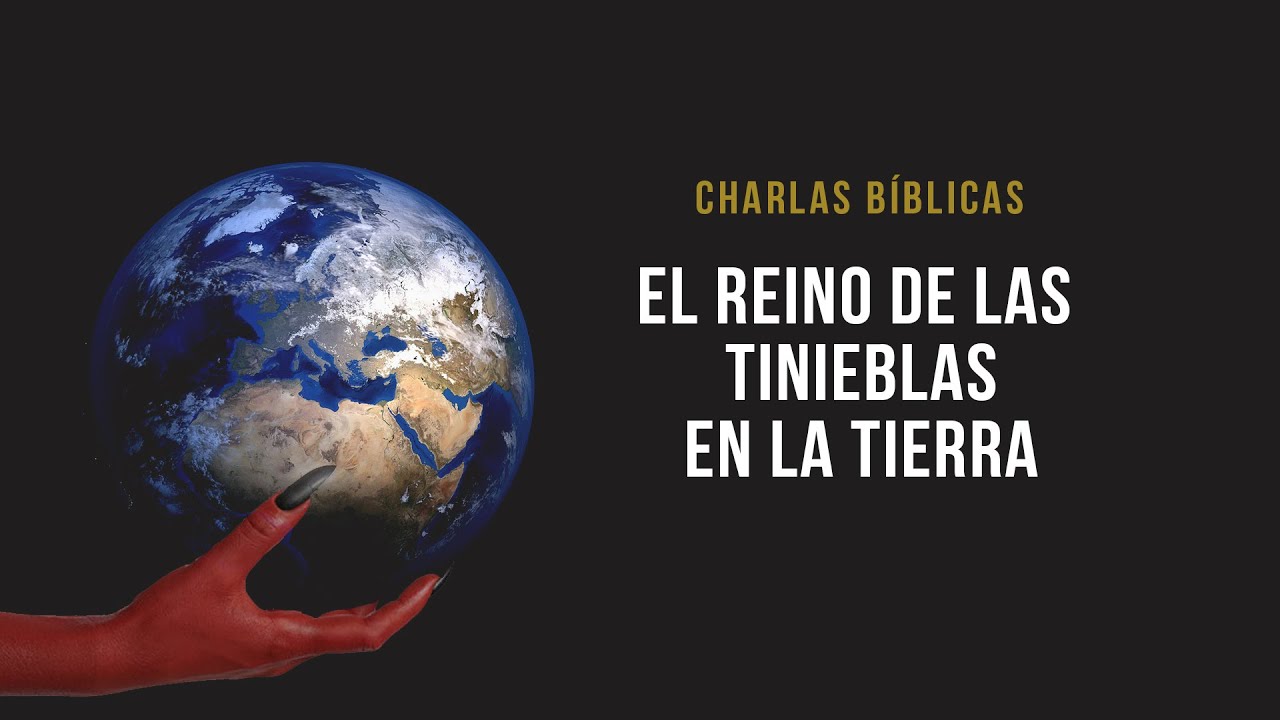 ¿Cómo opera el reino de las tinieblas? // Charlas Bíblicas