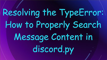 Resolving the TypeError: How to Properly Search Message Content in discord.py