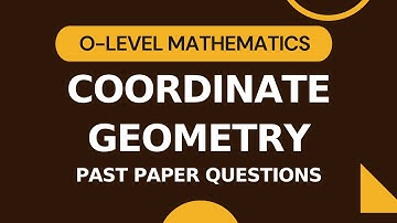 Coordinate Geometry | Past Paper Questions | CAIE O level Mathematics 4024