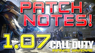 NEW! IW UPDATE! 1.07 PATCH NOTES in INFINITE WARFARE! (CoD IW 1.07 Update/Patch Notes)