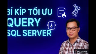 ⚡ Bí Kíp Tối Ưu Query SQL Server | Giảm CPU 70%, Tăng Tốc Xử Lý Gấp 3 Lần!