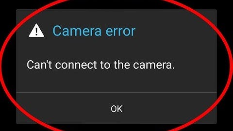 Fix Camera error-Can
