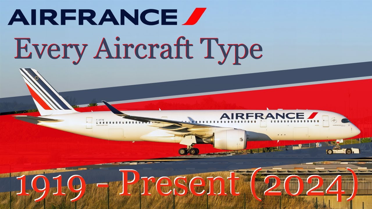 Air France: Every Aircraft type used from 1919 to the Present