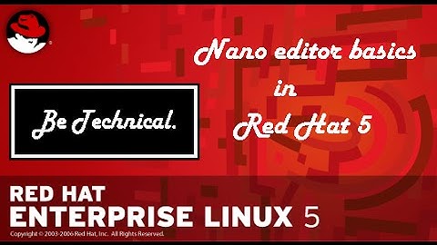 Linux for Beginners-3:Basics of nano editor in Red Hat 5