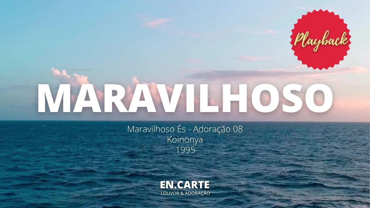 MARAVILHOSO - PLAYBACK  KOINONYA