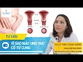 Các nguyên nhân gây ung thư cổ tử cung