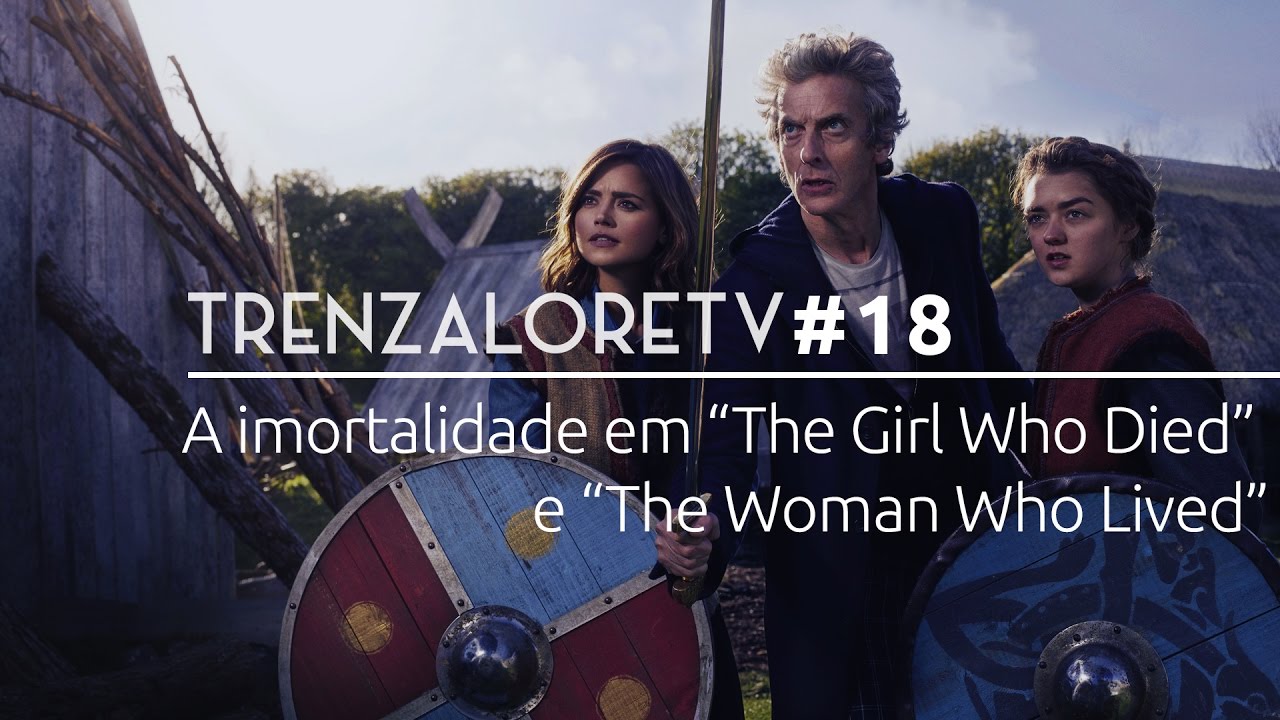 TrenzaloreTV #18: A imortalidade em