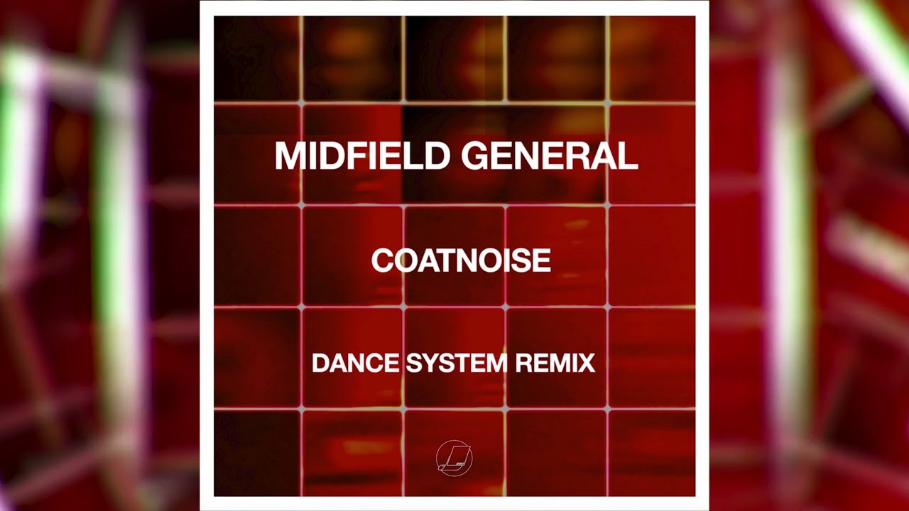 Midfield General - Coatnoise -  Dance System Remix