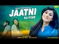 Jaatni Ka Pyar | Boby Fouji ,Mavrix | Harvinder Dagar, Sumii | Latest Haryanvi Songs Haryanavi 2018