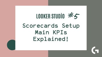 Tutorial #5 - How to Add Scorecards and KPIs to Your Looker Studio Report