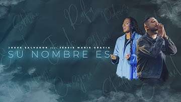 Su Nombre Es | Josué Salvador Ft Jessie Marie Gracia | Video Oficial